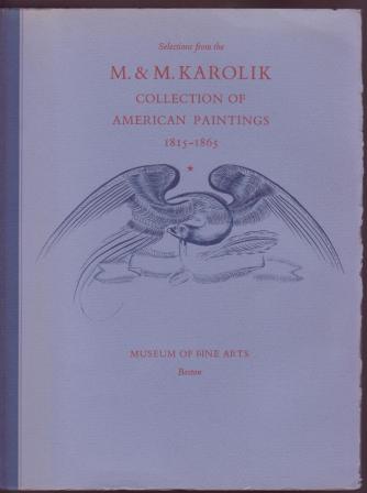 Selections from the M.& M. Karolik Collection of American Paintings, 1815-1865
