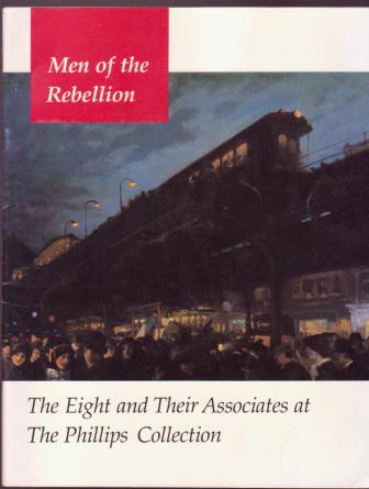 Men of the Rebellion: The Eight and Their Associates at The Phillips Collection
