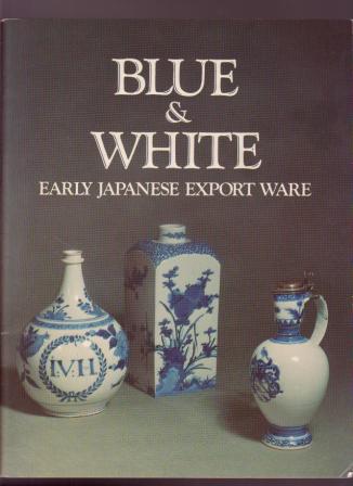 Blue & White: Early Japanese Export Ware