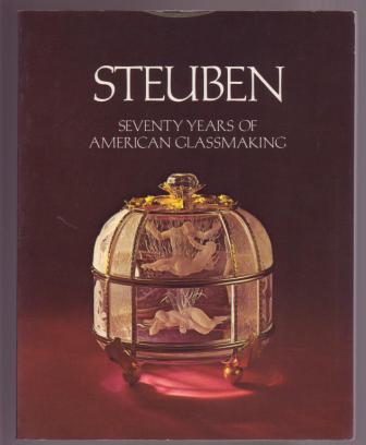 Steuben: Seventy Years of American Glassmaking