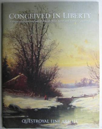 Conceived in Liberty: A Major exhibition and sale of Hudson River School and Luminist paintings