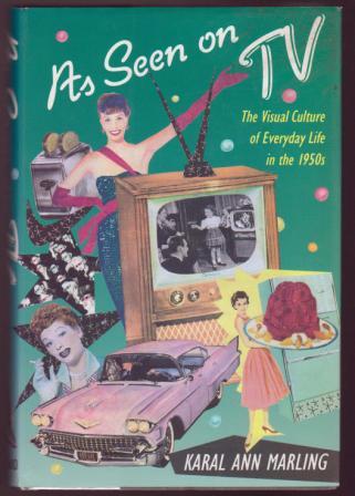 As Seen on TV: The Visual Culture of Everyday Life in the 1950s
