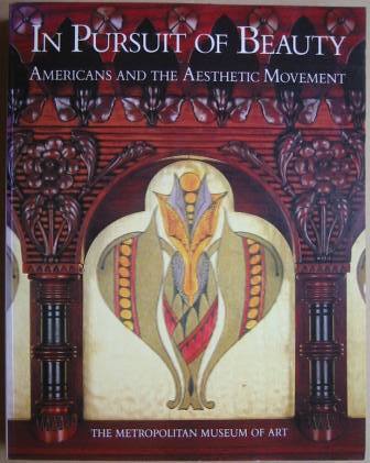 In Pursuit of Beauty: Americans and the Aesthetic Movement