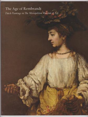 The Age of Rembrandt: Dutch Paintings in the Metropolitan Museum of Art