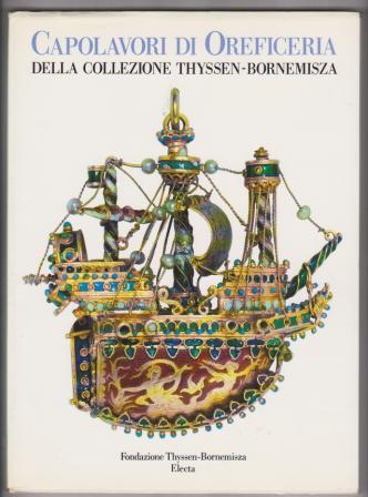 Capolavori di Oreficeria della Collezione Thyssen-Bornemisza