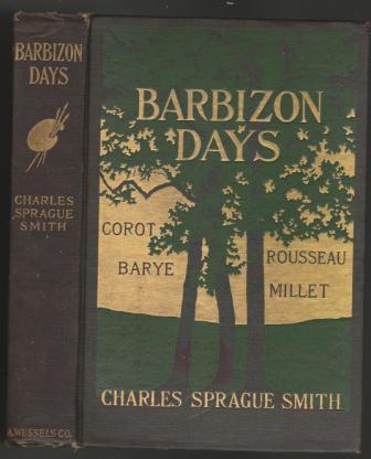 Barbizon Days: Millet, Corot, Rousseau, Barye