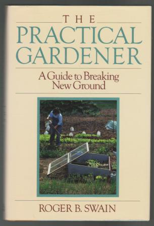 The Practical Gardener: A Guide to Breaking New Ground