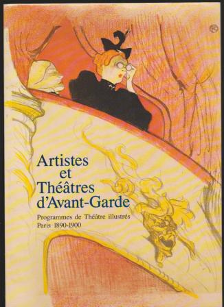 Artistes et Thtres d'Avant-Garde: Programmes de Thatre Illustrs, Paris 1890-1900