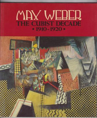 Max Weber: The Cubist Decade 1910-1920