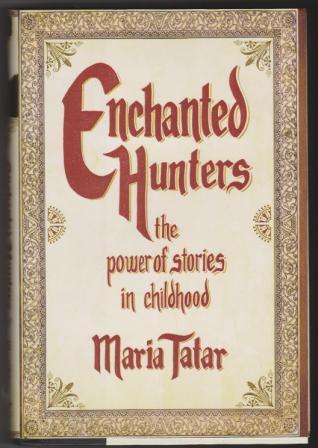 Enchanted Hunters: The Power of Stories in Childhood