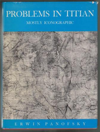 Problems in Titian: Mostly Iconographic