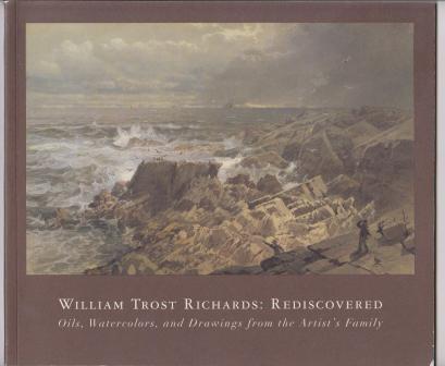 William Trost Richards: Rediscovered - Oils, Watercolors, and Drawings from the Artist's Family