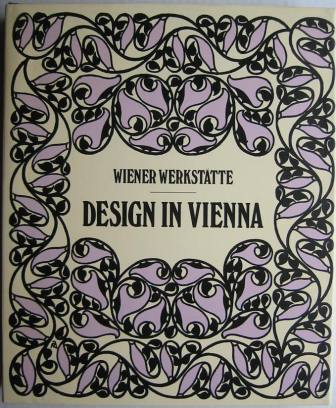 Wiener Werkstaette, Design in Vienna 1903-1932
