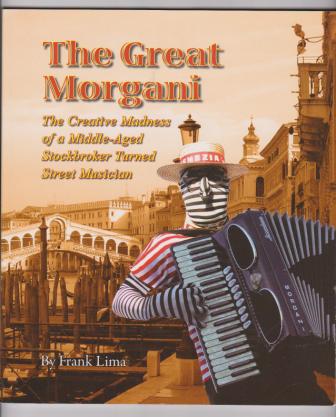 The Great Morgani, The Creative Madness of a Middle-Aged Stockbroker Turned Street Musician