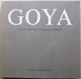 Goya: Caprichos-Desastres-Tauromaquia-Disparates