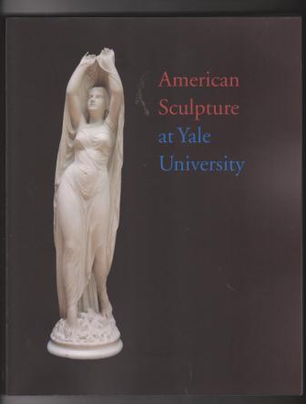A Checklist of American Sculpture at Yale University / American Sculpture at Yale University
