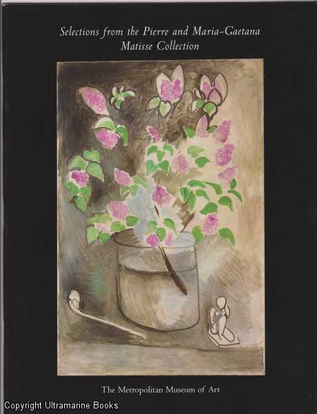 Selections from the Pierre and Maria-Gaetana Matisse Collection / The Metropolitan Museum of Art Bulletin