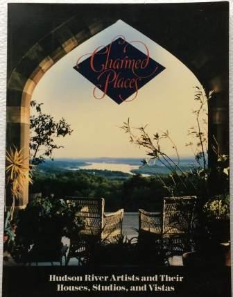 Charmed Places: Hudson River Artists and Their Houses, Studios, and Vistas