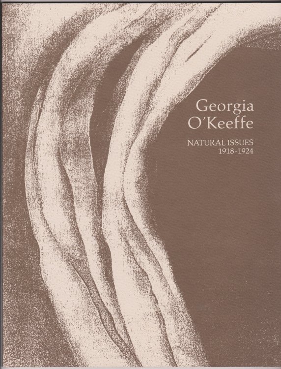 Georgia O'Keeffe: Natural Issues, 1918-1924