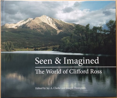 Seen & Imagined: The World of Clifford Ross