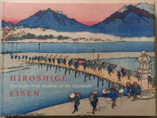 Hiroshige / Eisen, The Sixty-Nine Staions of the Kisokaido