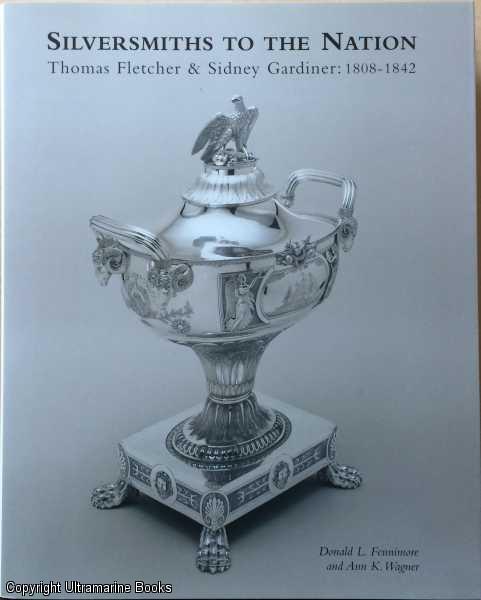 Silversmiths to the Nation: Thomas Fletcher and Sidney Gardiner, 1808-1842