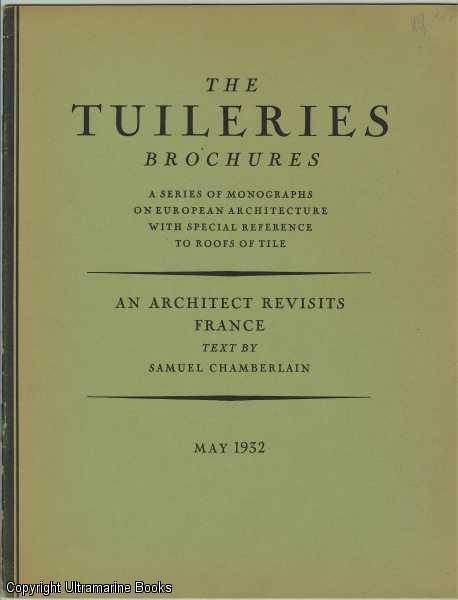 An Architect Revisits France. The Tuilleries Brochures, Volume IV, Number 3, May 1932