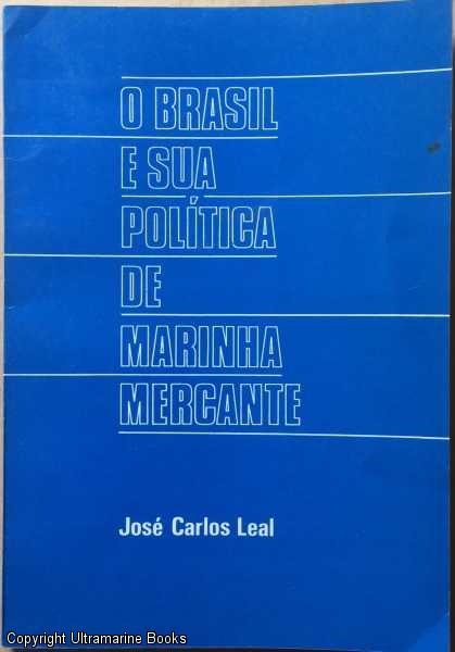 O Brasil e Sua Politica de Marinha Mercante