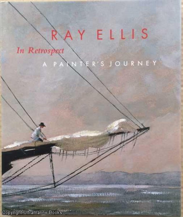 Ray Ellis, in Retrospect: A Painter's Journey