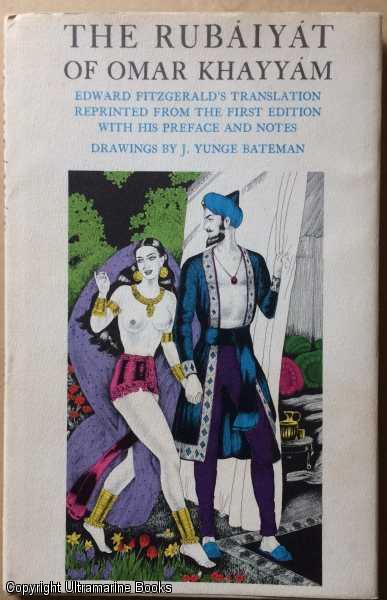 The Rubaiyat of Omar Khayyam - Edward Fitzgerald's Transaltion Reprinted from the First Edition eith His Preface and Notes.