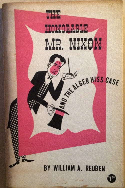 The Honorable Mr. Nixon and, The Alger Hiss Case