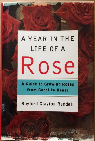 A Year in the Life of a Rose: A Guide to Growing Roses from Coast to Coast