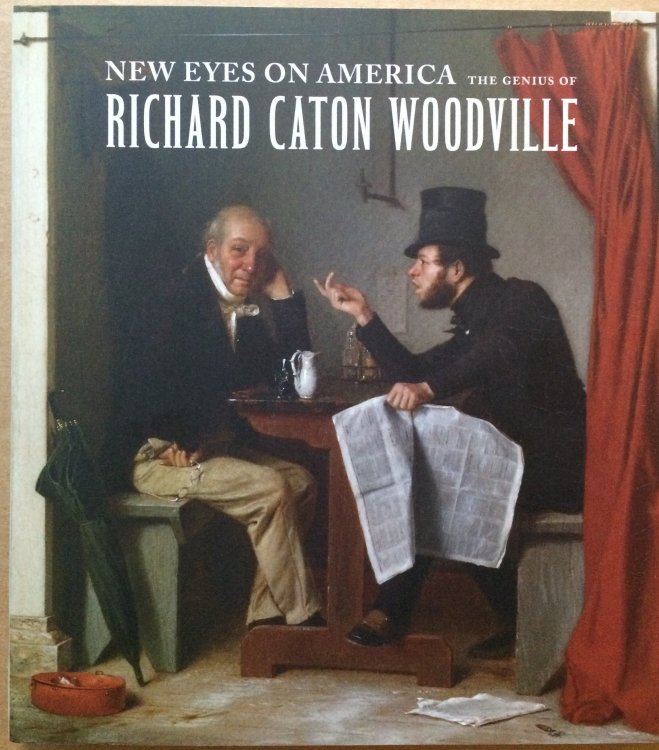 New Eyes on America: The Genius of Richard Caton Woodville