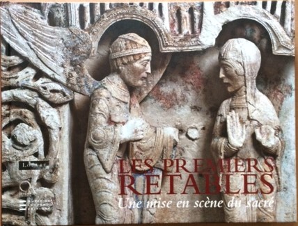 Les Premiers Retables ( XII - Dbut du XV Sicle) ; Une Mise en scne du sacr