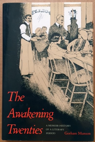 The Awakening Twenties, A Memoir-History of a Literary Period