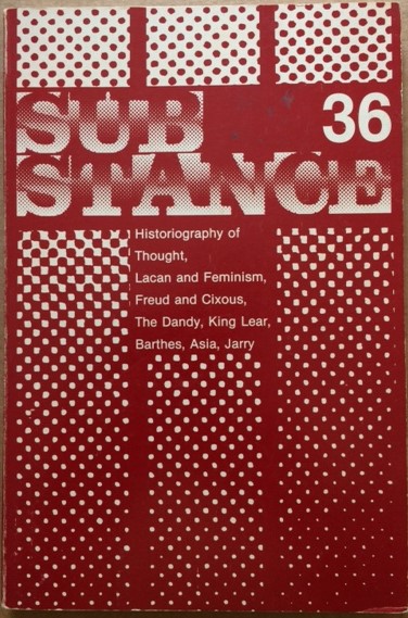 Sub-Stance 36: Historiography of Thought, Lacan and Cixous, The Dandy, King Lear, Barthes, Asia, Jarry