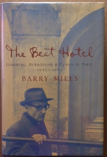The Beat Hotel: Ginsberg, Burroughs and Corso in Paris, 1957-1963