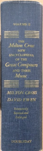 The Milton Cross New Encyclopedia of the Great Composers and Their Music. Volumes One & Two
