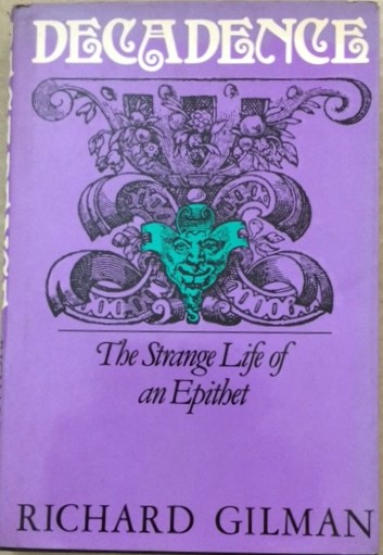 Decadence, The Strange Life of an Epithet