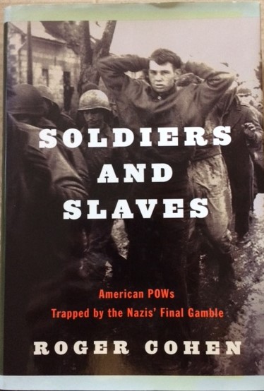 Soldiers and Slaves, American POW's Trapped by the Nazi's Final Gamble