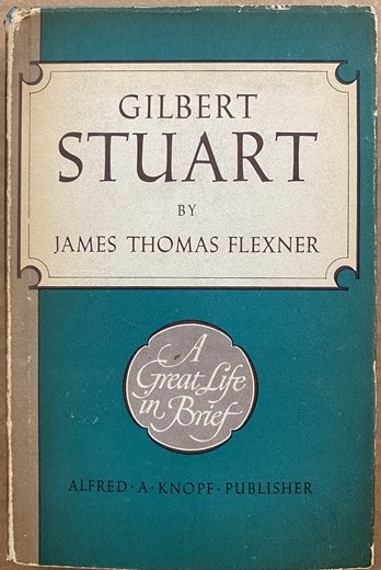 Gilbert Stuart, A Great Life in Brief