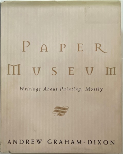 Paper Museum: Writings About Painting, Mostly