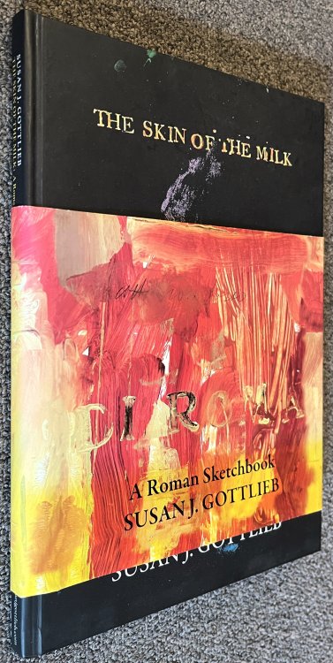 The Skin of the Milk : a Roman Sketchbook [Artist Book]