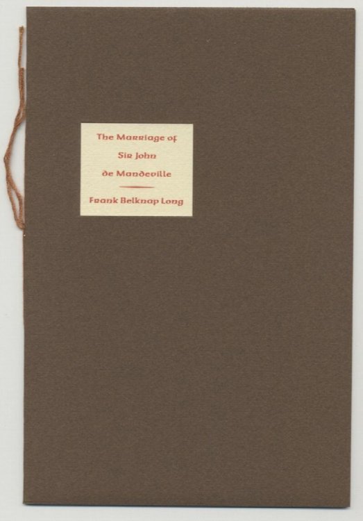 THE MARRIAGE OF SIR JOHN DE MANDEVILLE, Fiftieth Anniversary Edition. Signed by the author. 200 numbered copies. Roy A. Squires. 1976.