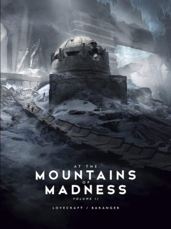 AT THE MOUNTAINS OF MADNESS, VOLUME II. ILLUSTRATED BY FRANCOIS BARANGER. Design Studio Press/Free League Publishing, 2021. First edition, first printing.