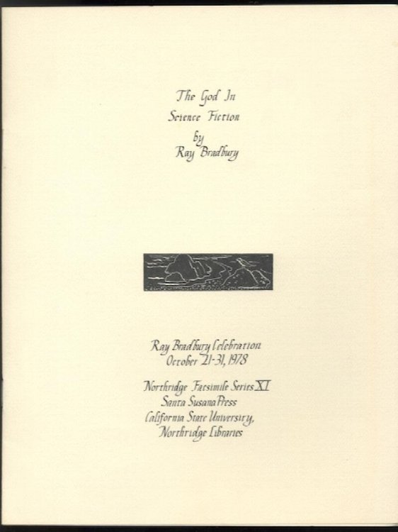 THE GOD IN SCIENCE FICTION. Issued by Cal State Northridge University for their Ray Bradbury Celebration, October 21-31, 1978.