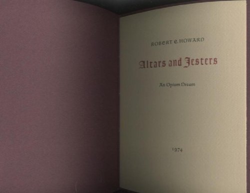 ALTARS & JESTERS: An Opium Dream. [Roy A. Squires, printer, publisher], 1974. [First Edition]. 218 copies.