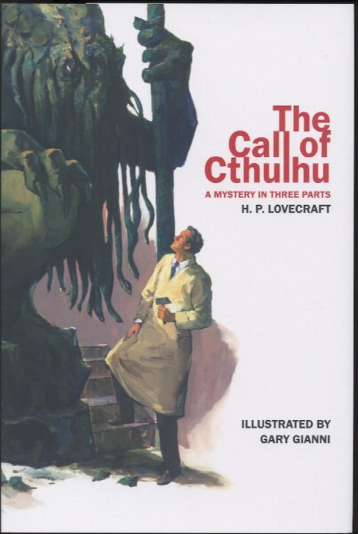 THE CALL OF CTHULHU: A Mystery in Three Acts. Hardbound limited to 500 signed, remarqued copies. Out of Print.