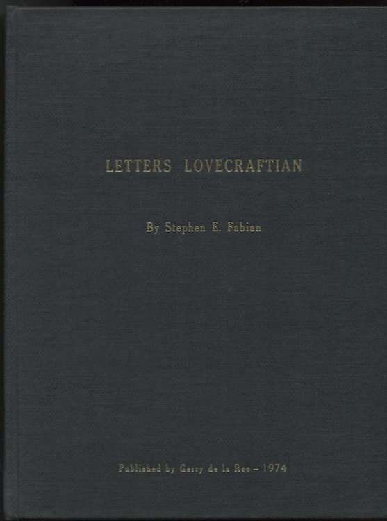 LETTERS LOVECRAFTIAN. 55 numbered, signed hardcover copies.