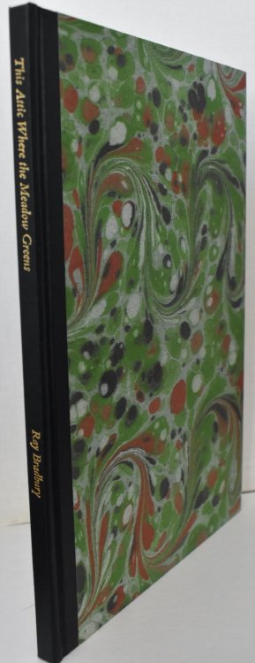 THIS ATTIC WHERE THE MEADOW GREENS. The Lord John Press, 1979. Signed by the author. 75 numbered, especially bound.